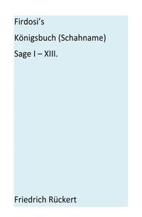 Vorderes Coverbild Firdosi's Königsbuch (Schahname) Sage I-XIII