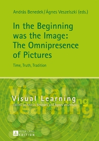 Vorderes Coverbild In the Beginning was the Image: The Omnipresence of Pictures