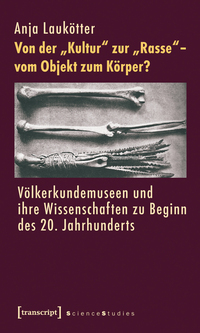 Vorderes Coverbild Von der »Kultur« zur »Rasse« – vom Objekt zum Körper?