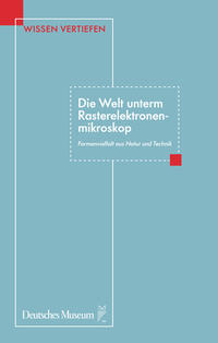 Vorderes Coverbild Die Welt unterm Rasterelektronenmikroskop