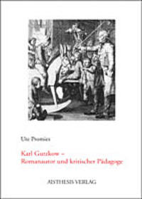 Vorderes Coverbild Karl Gutzkow - Romanautor und kritischer Pädagoge
