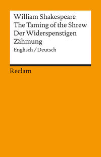 Vorderes Coverbild The Taming of the Shrew / Der Widerspenstigen Zähmung. Englisch/Deutsch