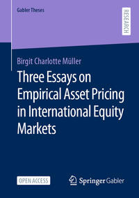 Vorderes Coverbild Three Essays on Empirical Asset Pricing in International Equity Markets