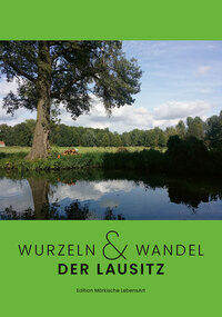 Vorderes Coverbild Wurzeln & Wandel der Lausitz