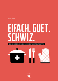 Vorderes Coverbild Eifach. Guet. Schwiz.