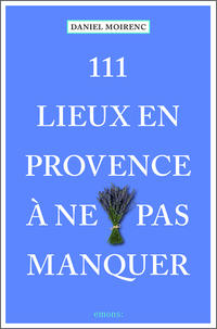 Vorderes Coverbild 111 lieux en Provence à ne pas manquer