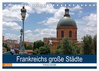 Vorderes Coverbild Frankreichs große Städte - Toulouse (Tischkalender 2025 DIN A5 quer), CALVENDO Monatskalender