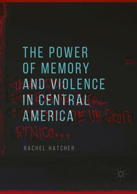 Vorderes Coverbild The Power of Memory and Violence in Central America