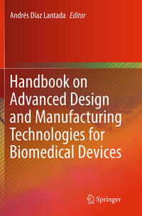 Vorderes Coverbild Handbook on Advanced Design and Manufacturing Technologies for Biomedical Devices