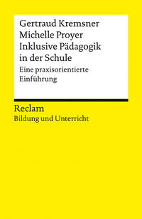 Vorderes Coverbild Inklusive Pädagogik in der Schule. Eine praxisorientierte Einführung. Reclam Bildung und Unterricht