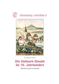Vorderes Coverbild Die Hofmark Ebnath im 16. Jahrhundert