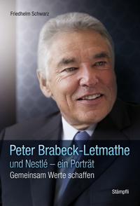 Vorderes Coverbild Peter Brabeck und Nestlé - ein Porträt