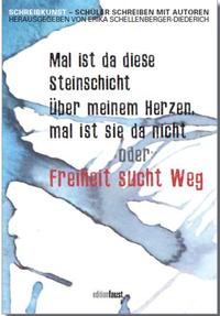 Vorderes Coverbild Mal ist da diese Steinschicht über meinem Herzen, mal ist sie da nicht oder Freiheit sucht Weg!