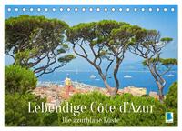 Vorderes Coverbild Lebendige Cote d'Azur: Die azurblaue Küste (Tischkalender 2025 DIN A5 quer), CALVENDO Monatskalender