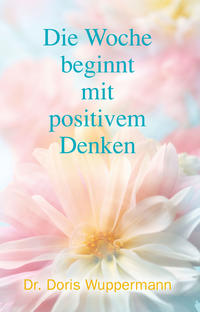 Vorderes Coverbild Die Woche beginnt mit positivem Denken