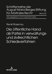 Vorderes Coverbild Die öffentliche Hand als Partei in verwaltungs- und zivilrechtlichen Schiedsverfahren