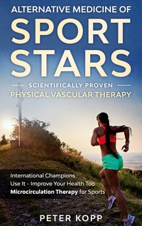 Vorderes Coverbild Alternative Medicine of Sport Stars: Scientifically proven Physical Vascular Therapy