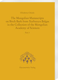 Vorderes Coverbild The Mongolian Manuscripts on Birch Bark from Xarbuxyn Balgas in the Collection of the Mongolian Academy of Sciences