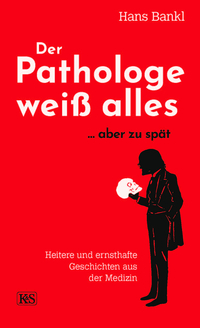 Vorderes Coverbild Der Pathologe weiß alles... aber zu spät