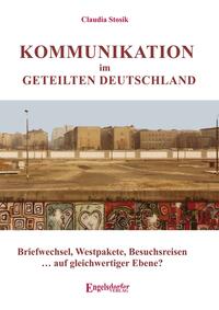 Vorderes Coverbild Kommunikation im geteilten Deutschland