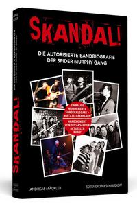 Vorderes Coverbild Skandal! Die autorisierte Bandbiografie der Spider Murphy Gang. Nummerierte Sonderausgabe – 3333 Exemplare! Handsigniert von der aktuellen Band!