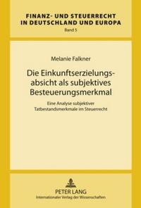 Vorderes Coverbild Die Einkunftserzielungsabsicht als subjektives Besteuerungsmerkmal