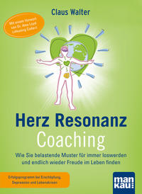 Vorderes Coverbild Herz-Resonanz-Coaching. Wie Sie belastende Muster für immer loswerden und endlich wieder Freude im Leben finden