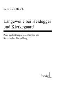 Vorderes Coverbild Langeweile bei Heidegger und Kierkegaard