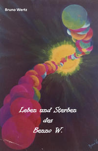 Vorderes Coverbild Leben und Sterben des Benno W.