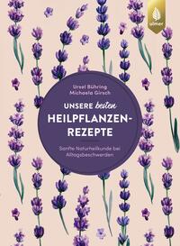 Vorderes Coverbild Unsere besten Heilpflanzenrezepte