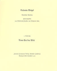 Vorderes Coverbild Valentin Weigel: Sämtliche Schriften / 1. Lieferung: Ein nützlich Tractätlein vom Ort der Welt
