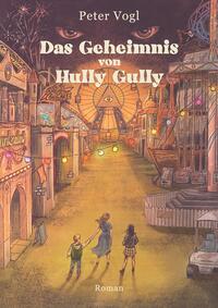Vorderes Coverbild Das Geheimnis von Hully Gully