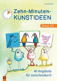 Vorderes Coverbild Zehn-Minuten-Kunstideen – Klasse 3/4