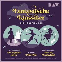 Vorderes Coverbild Fantastische Klassiker – Die Hörspiel-Box. Der Zauberer von Oz, Peter Pan, Alice im Wunderland