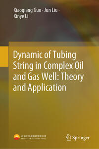 Vorderes Coverbild Dynamic of Tubing String in Complex Oil and Gas Well: Theory and Application