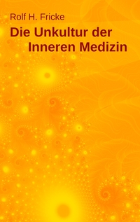 Vorderes Coverbild Die Unkultur der Inneren Medizin