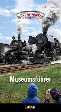 Vorderes Coverbild Eisenbahnmuseum Heizhaus Strasshof - Museumsführer