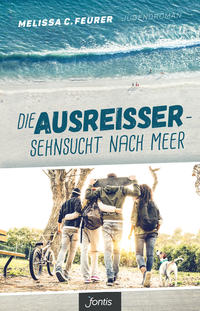 Vorderes Coverbild Die Ausreißer – Sehnsucht nach Meer