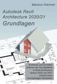 Vorderes Coverbild Autodesk Revit Architecture 2020/2021 Grundlagen