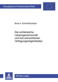 Vorderes Coverbild Die nichteheliche Lebensgemeinschaft und ihre erbrechtlichen Verfügungsmöglichkeiten