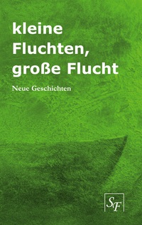 Vorderes Coverbild kleine Fluchten, große Flucht
