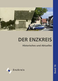 Vorderes Coverbild Der Enzkreis. Historisches und Aktuelles, Band 16