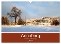 Vorderes Coverbild Annaberg - Hauptstadt des Erzgebirges (Wandkalender 2025 DIN A3 quer), CALVENDO Monatskalender