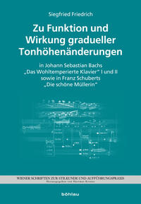 Vorderes Coverbild Zu Funktion und Wirkung gradueller Tonhöhenänderungen in J. S. Bachs „Das Wohltemperierte Klavier“ I und II sowie F. Schuberts „Die schöne Müllerin“