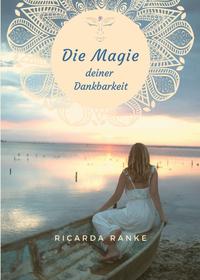 Vorderes Coverbild Die Magie deiner Dankbarkeit