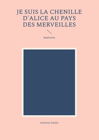 Vorderes Coverbild Je suis la Chenille d'Alice au pays des merveilles