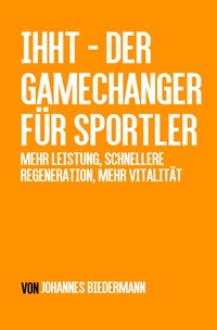 Vorderes Coverbild IHHT – Der Gamechanger für Sportler