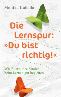Vorderes Coverbild Die Lernspur: "Du bist richtig!"