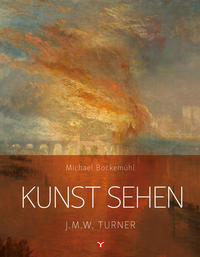 Vorderes Coverbild Kunst sehen - J.M.W. Turner
