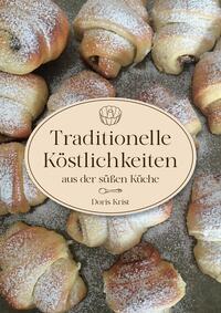 Vorderes Coverbild Traditionelle Köstlichkeiten aus der süßen Küche